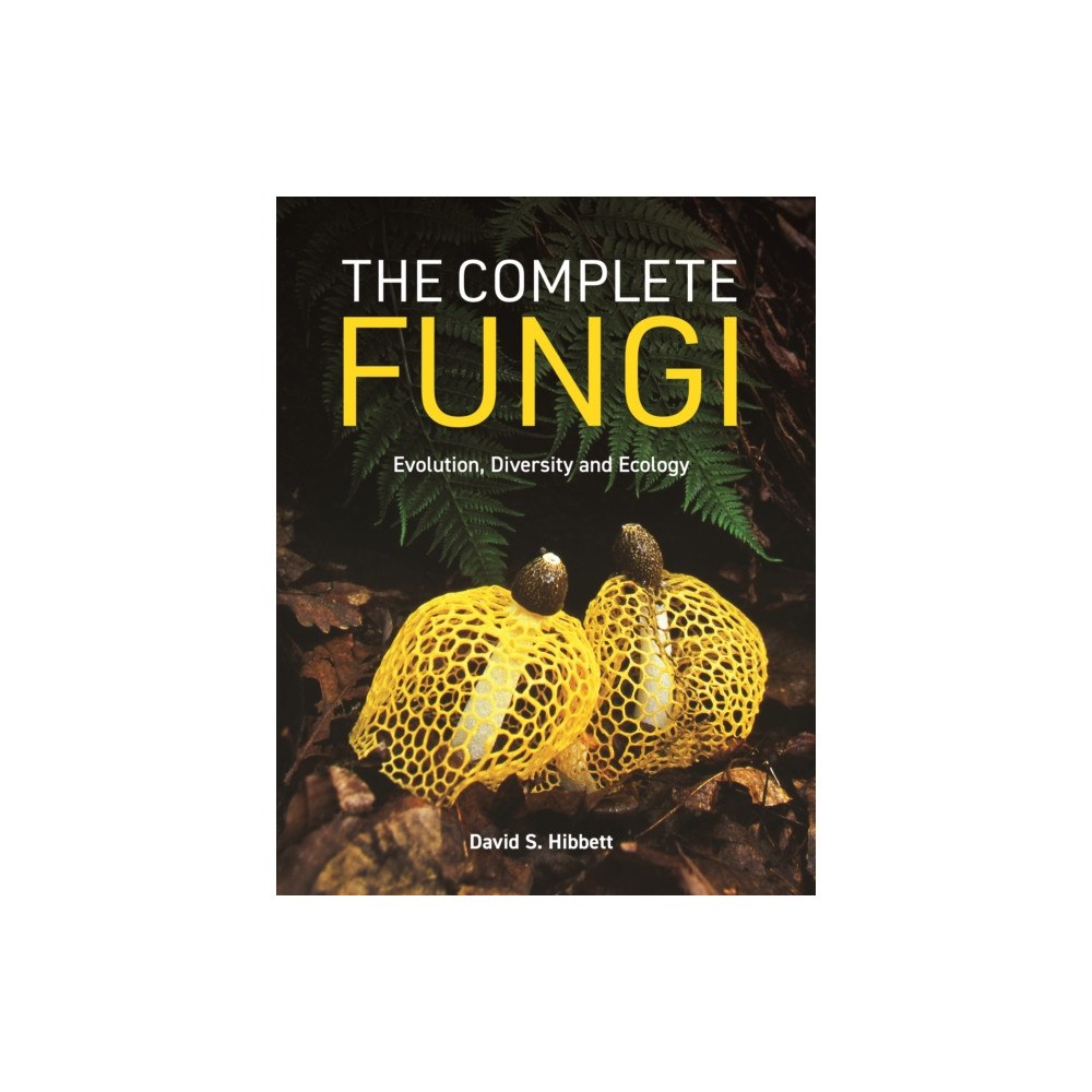 Princeton University Press The Complete Fungi (inbunden, eng)