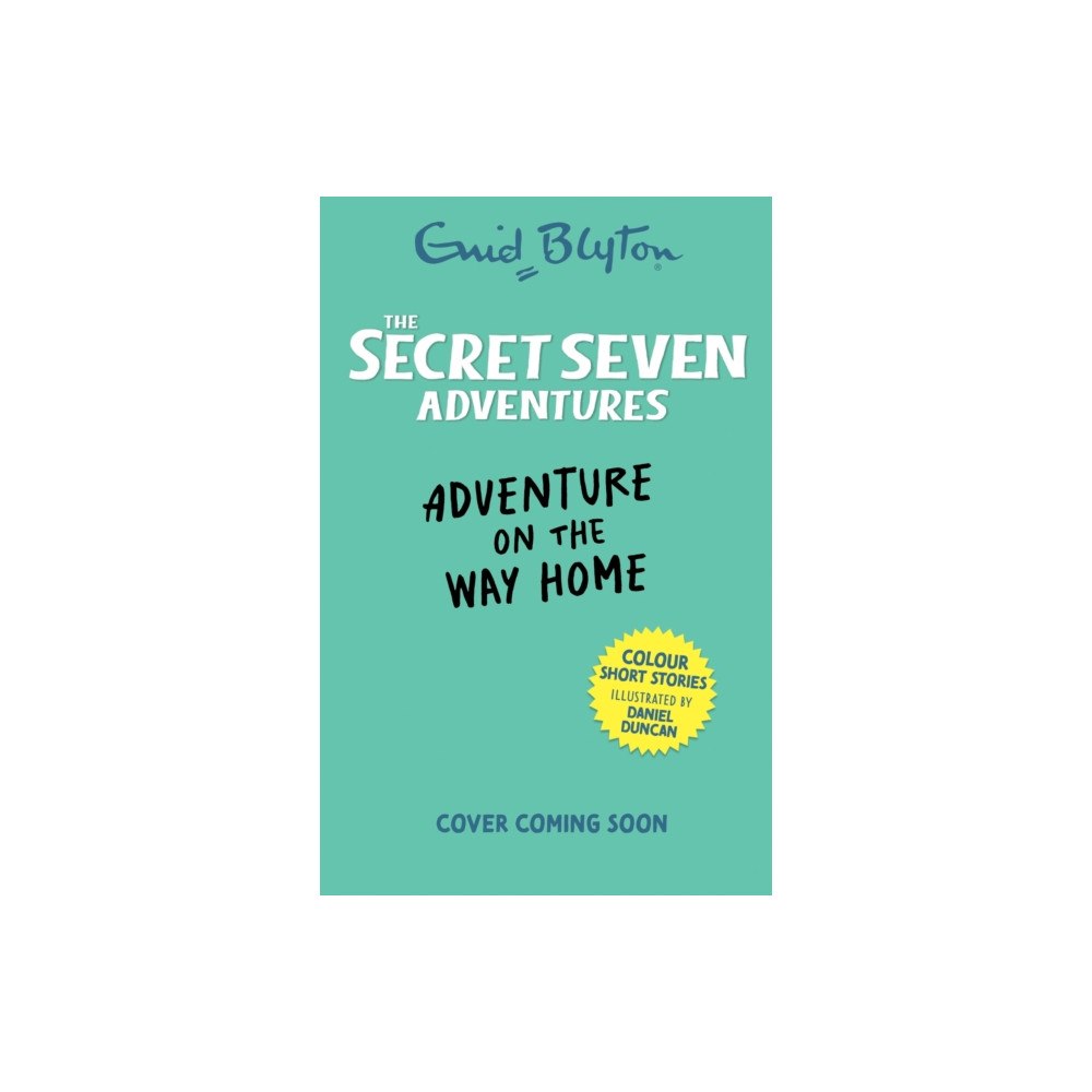 Hachette Children's Group The Secret Seven Adventures: Adventure on the Way Home (häftad, eng)