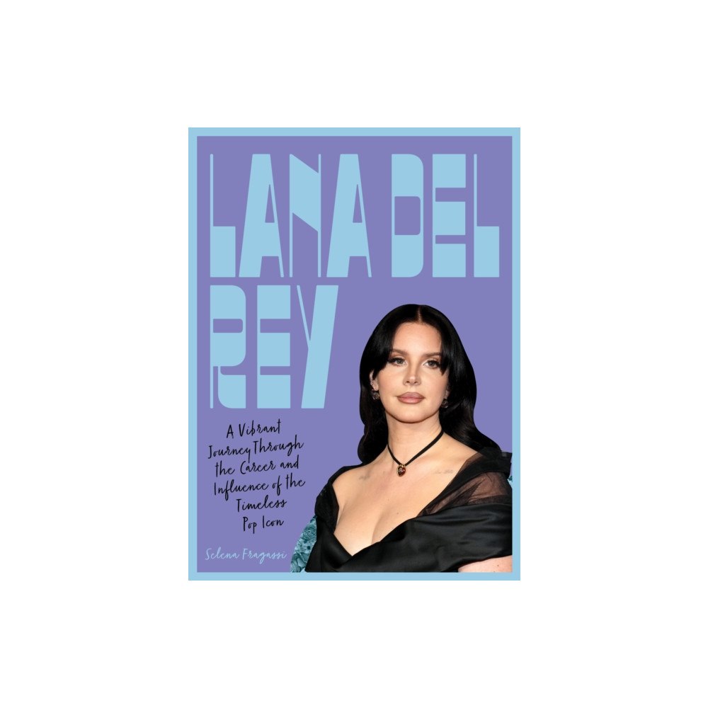 Quarto Publishing Group USA Inc Lana Del Rey (inbunden, eng)