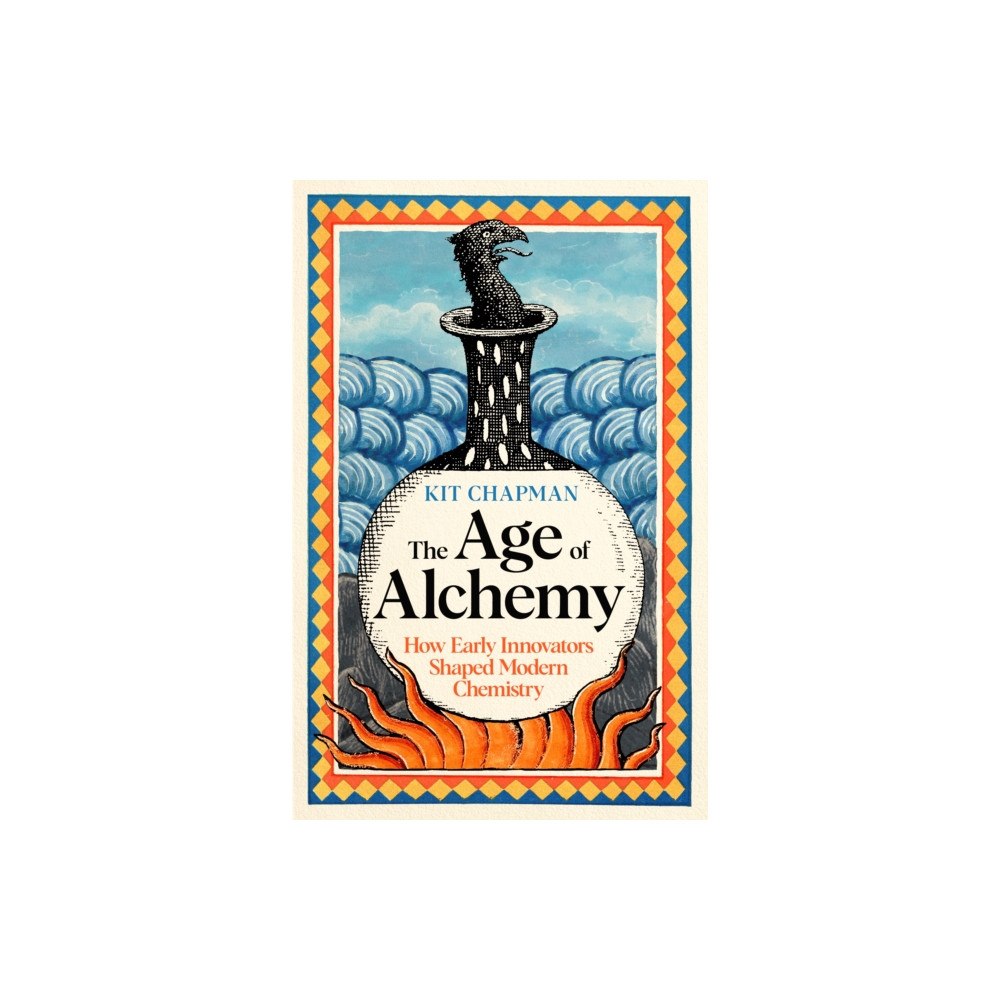 Profile Books Ltd The Age of Alchemy (inbunden, eng)