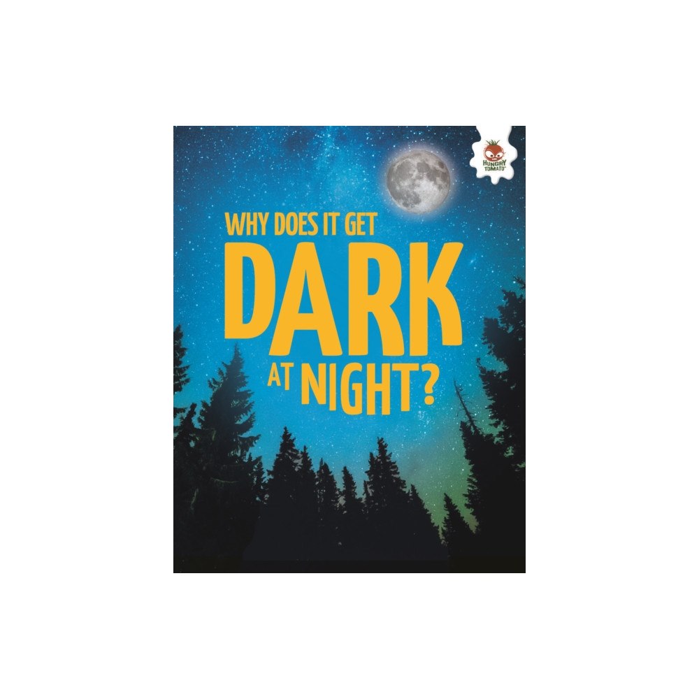 Hungry Tomato Ltd Young Science Seekers: Why Does it Get Dark at Night? (häftad, eng)