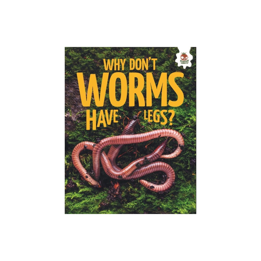 Hungry Tomato Ltd Young Science Seekers: Why Don't Worms Have Legs? (häftad, eng)
