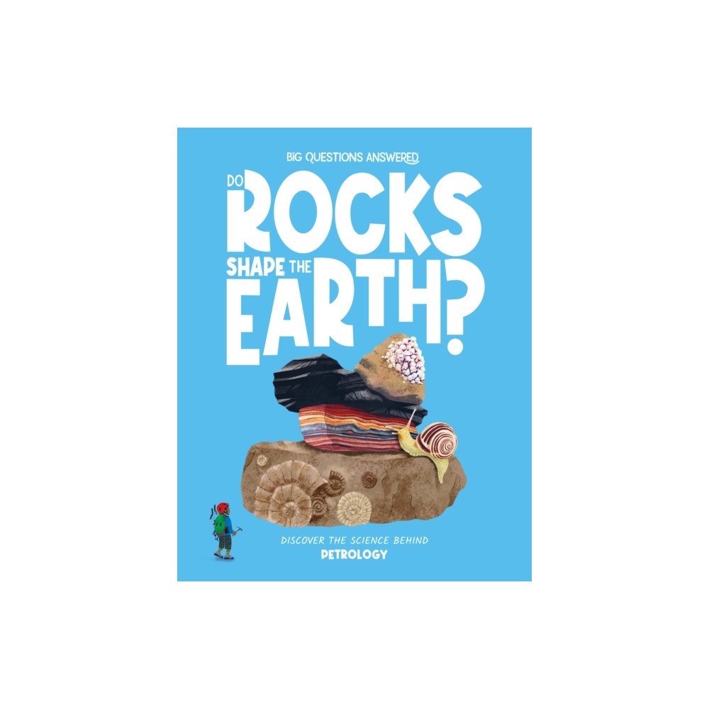 Hungry Tomato Ltd Do Rocks Shape the Earth? (inbunden, eng)