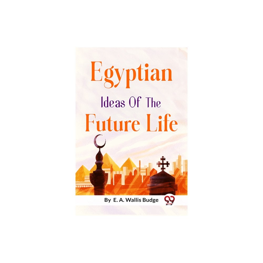Double 9 Books Egyptian Ideas of the Future Life (häftad, eng)