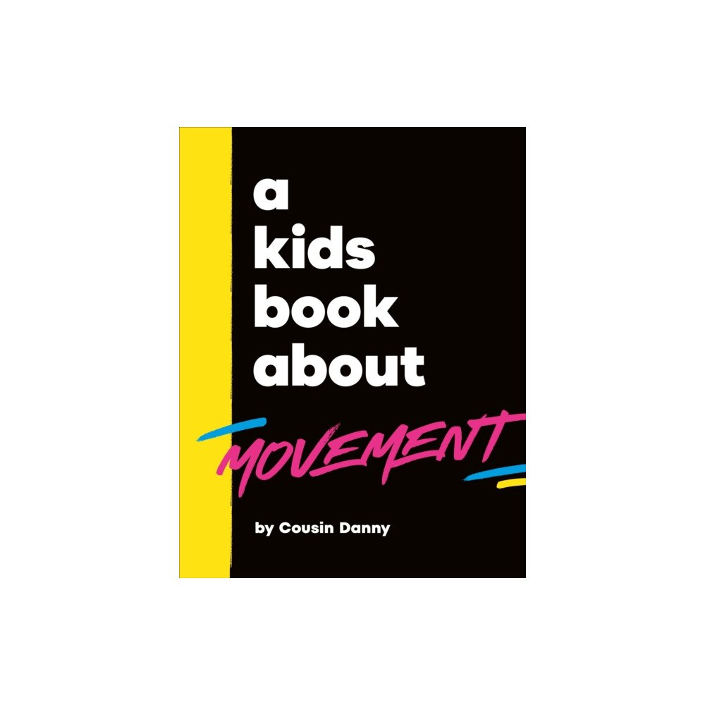 Dorling Kindersley Ltd A Kids Book About Movement (inbunden, eng)