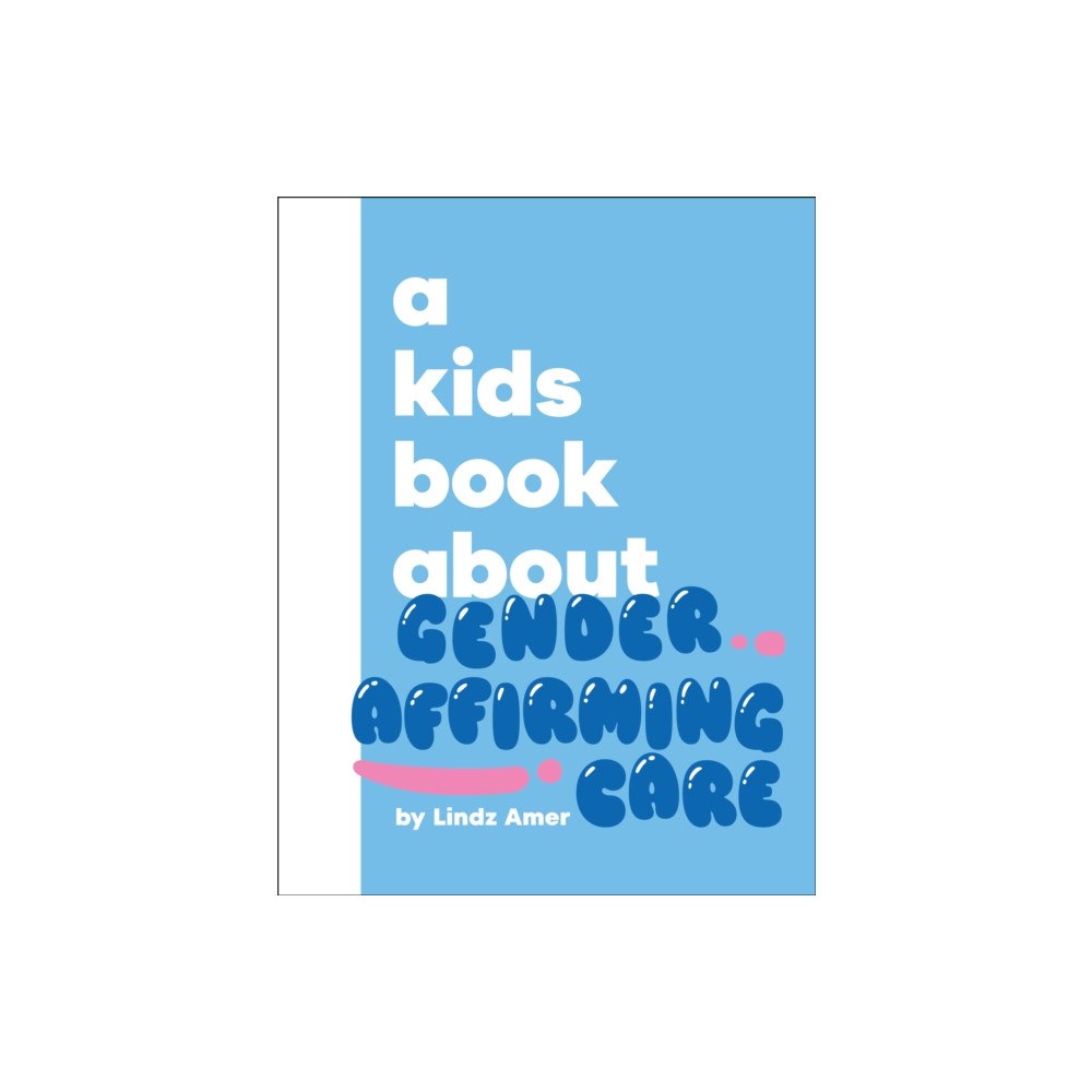 Dorling Kindersley Ltd A Kids Book About Gender Affirming Care (inbunden, eng)