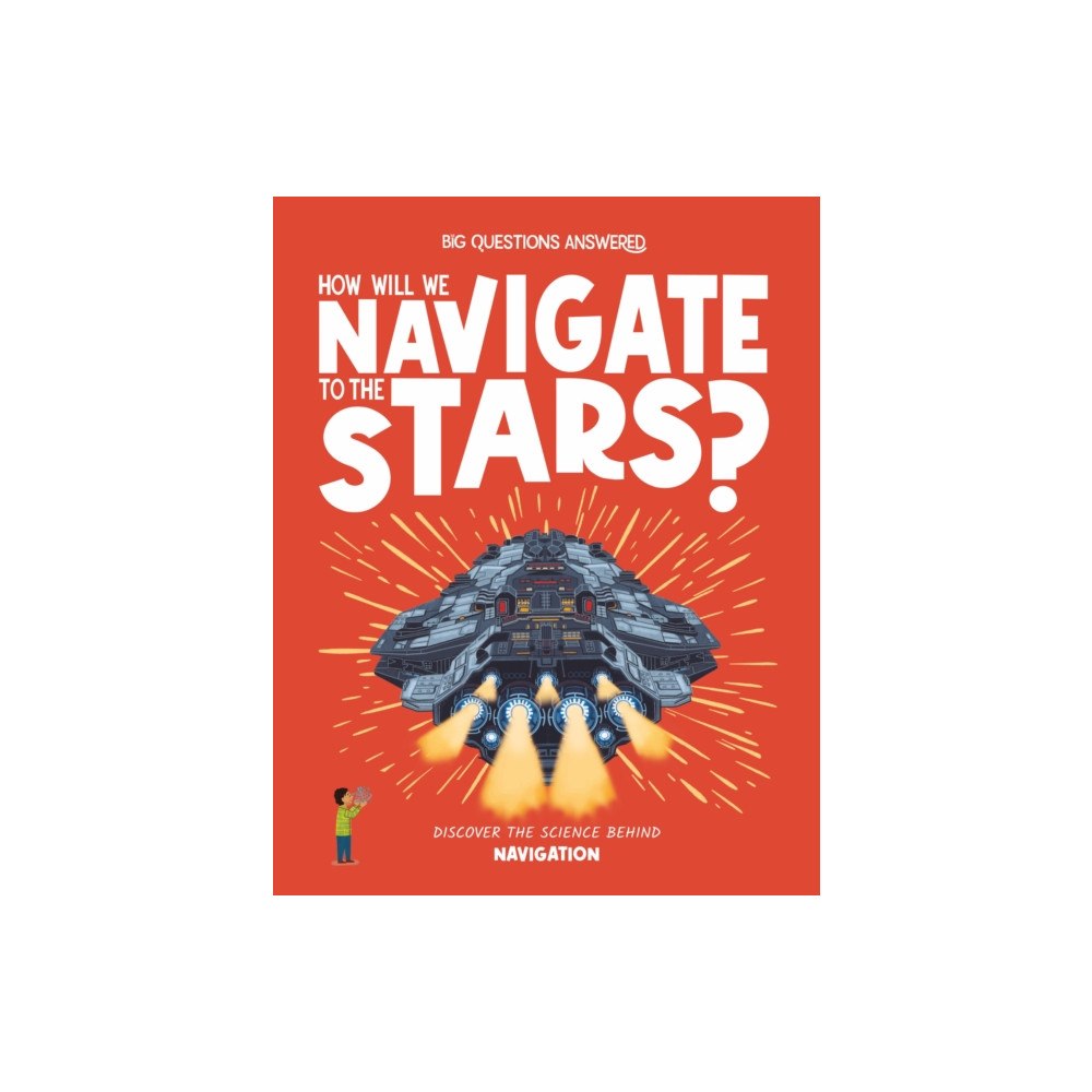 Hungry Tomato Ltd How Will We Navigate to the Stars? (inbunden, eng)