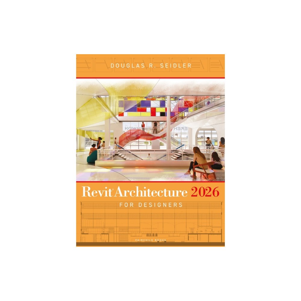 Bloomsbury Publishing PLC Revit Architecture 2026 for Designers (häftad, eng)