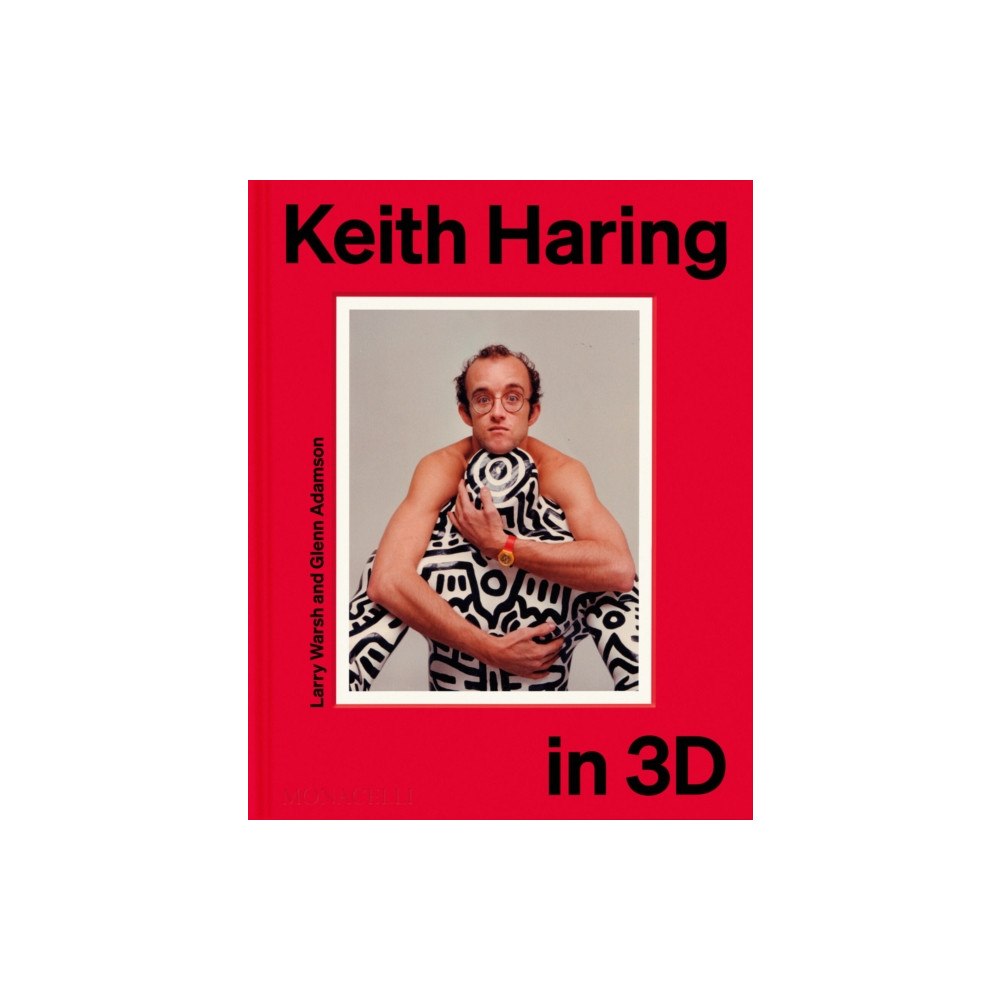 Monacelli Press Keith Haring in 3D (inbunden, eng)