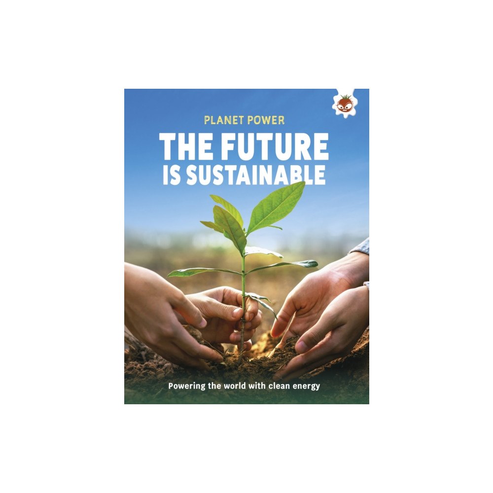 Hungry Tomato Ltd The Future is Sustainable (häftad, eng)
