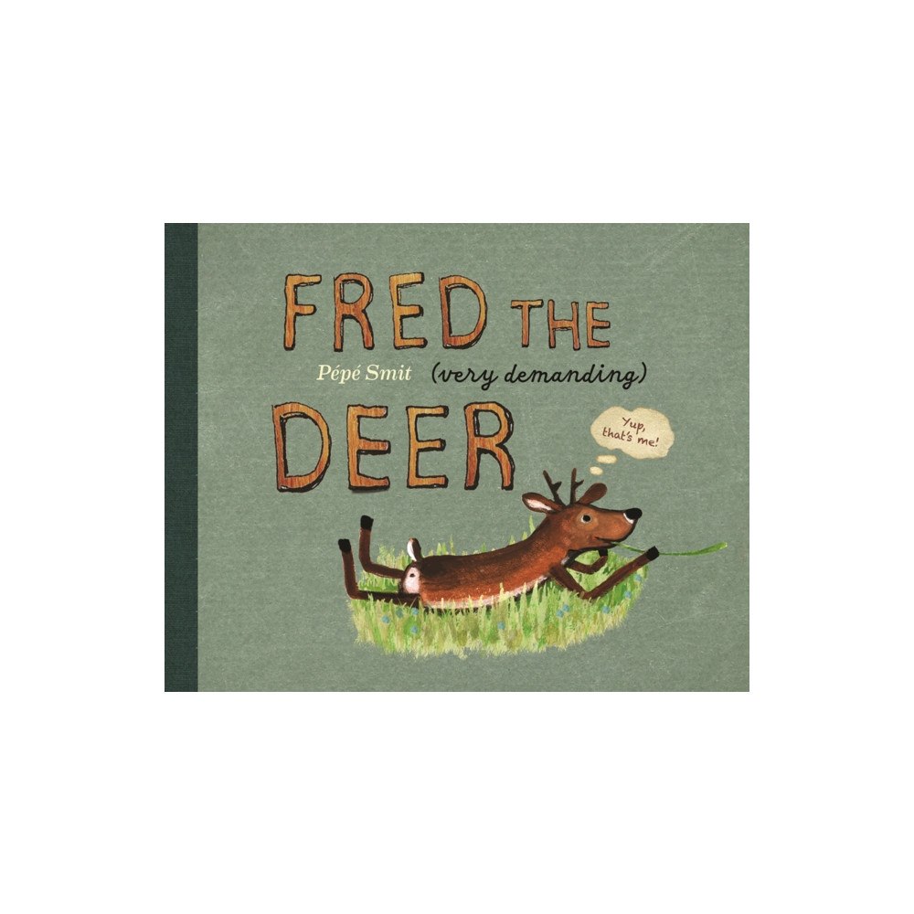 Scallywag Press Fred the (very demanding) Deer (inbunden, eng)