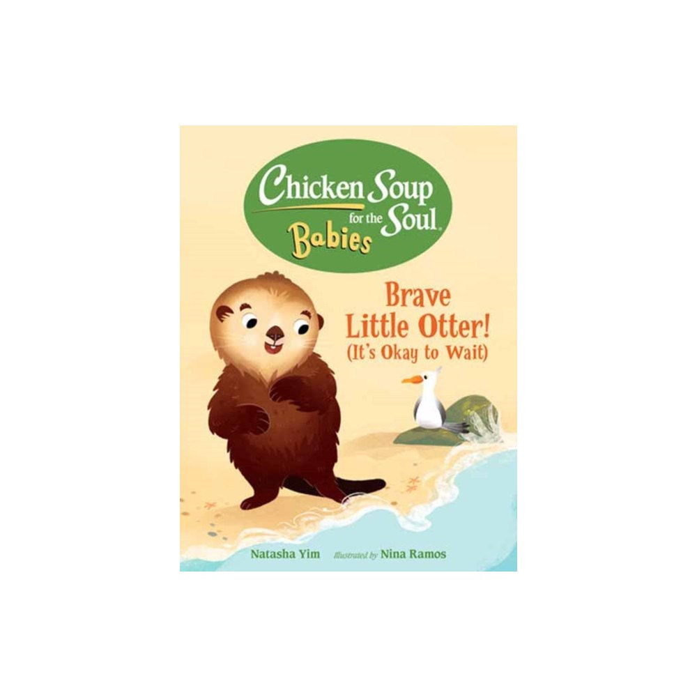 Charlesbridge Publishing,U.S. Chicken Soup for the Soul BABIES: Brave Little Otter! (Its Okay to Wait) (bok, board book, eng)