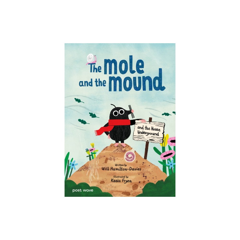 Post Wave Publishing UK Ltd The Mole and the Mound (inbunden, eng)