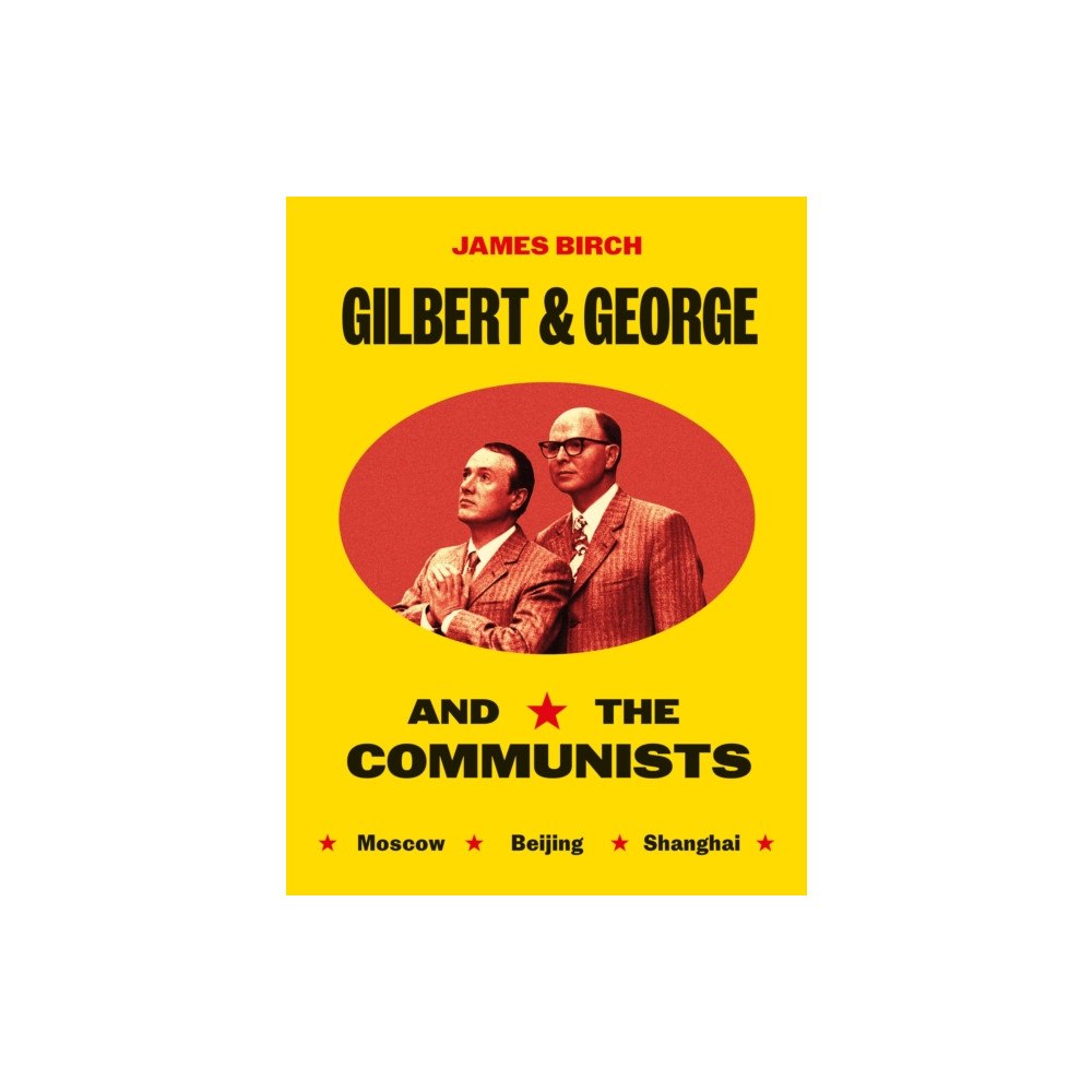 CHEERIO Publishing Gilbert & George and the Communists (häftad, eng)