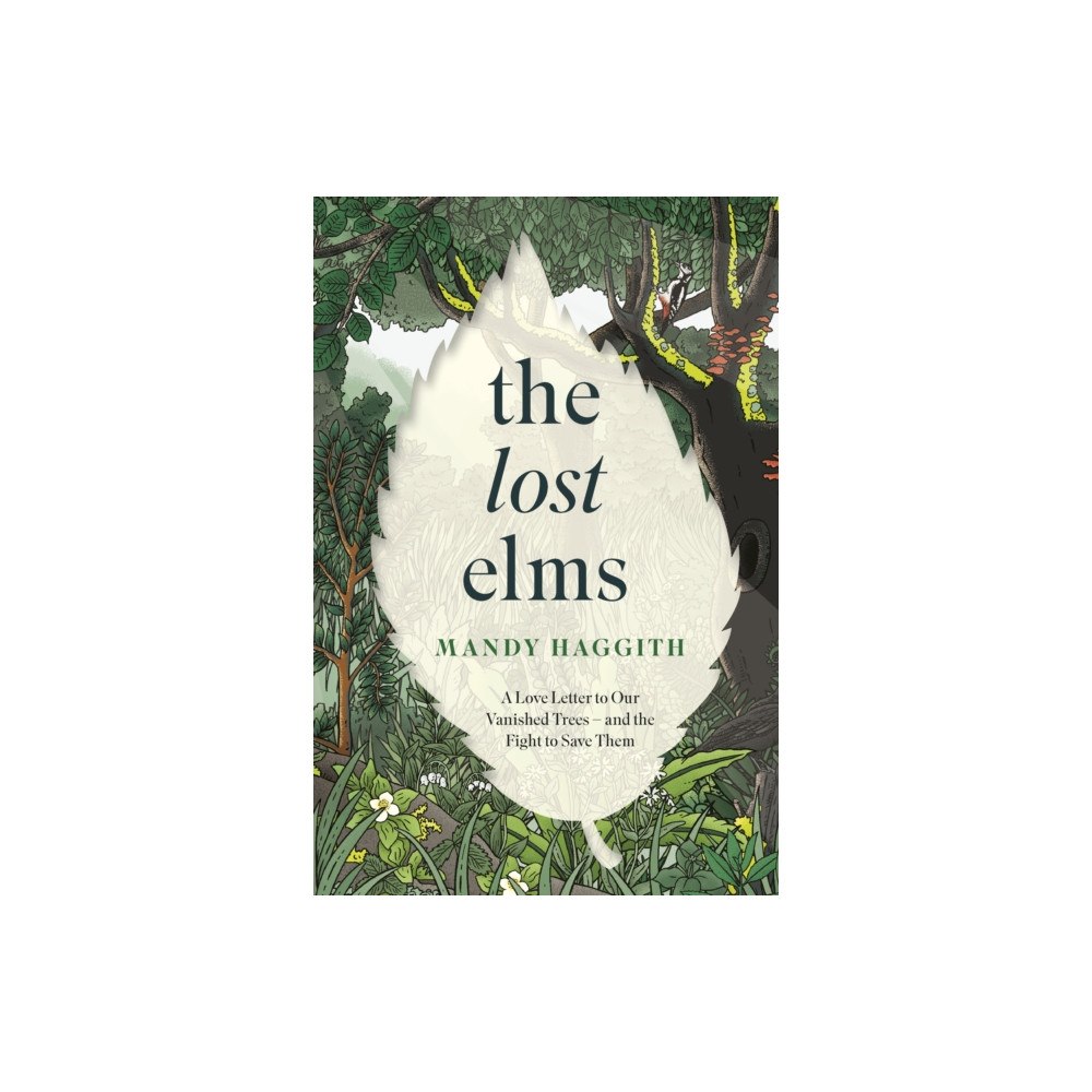 Headline Publishing Group The Lost Elms: A Love Letter to Our Vanished Trees – and the Fight to Save Them (häftad, eng)