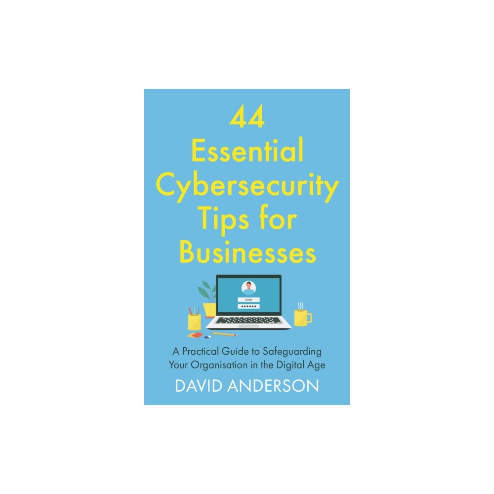 Troubador Publishing 44 Essential Cybersecurity Tips for Businesses (häftad, eng)