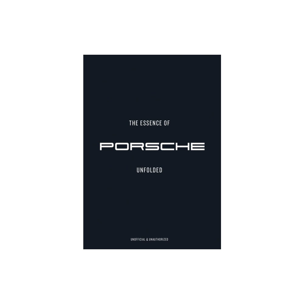 Helmin & Sorgenfri The Essence of Porsche 911 (inbunden, eng)