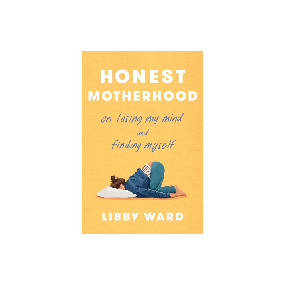 Random House USA Inc Honest Motherhood (inbunden, eng)