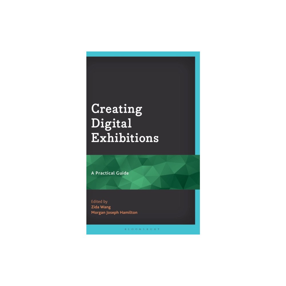 Bloomsbury Publishing PLC Creating Digital Exhibitions (häftad, eng)