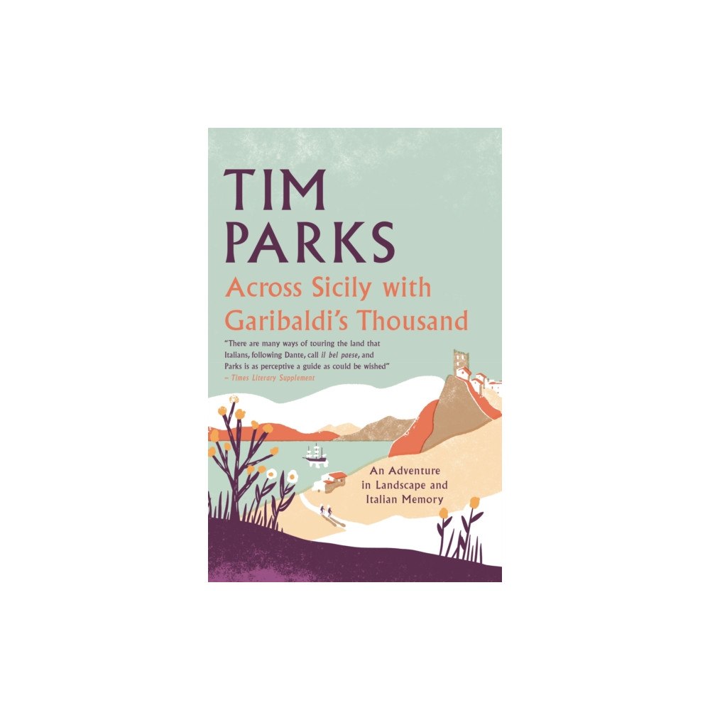 Alma Books Ltd Across Sicily with Garibaldi's Thousand (inbunden, eng)