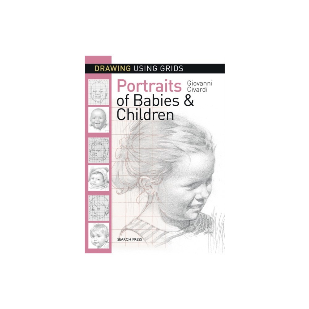 Search Press Ltd Drawing Using Grids: Portraits of Babies & Children (häftad, eng)