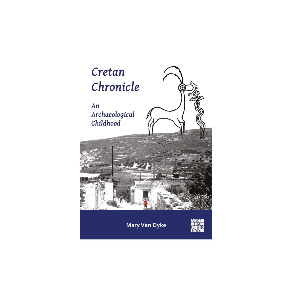 Archaeopress Publishing Ltd Cretan Chronicle: An Archaeological Childhood (häftad, eng)