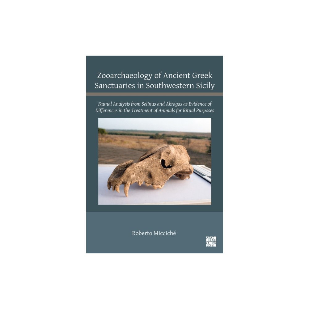 Archaeopress Zooarchaeology of Ancient Greek Sanctuaries in Southwestern Sicily (inbunden, eng)