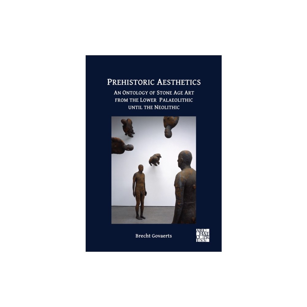 Archaeopress Prehistoric Aesthetics (inbunden, eng)