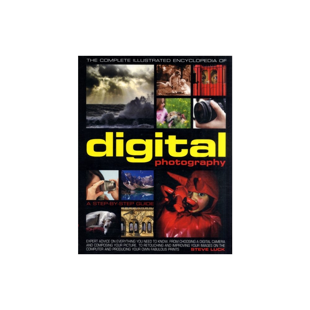 Anness publishing Complete Illustrated Encyclopedia of Digital Photography (inbunden, eng)