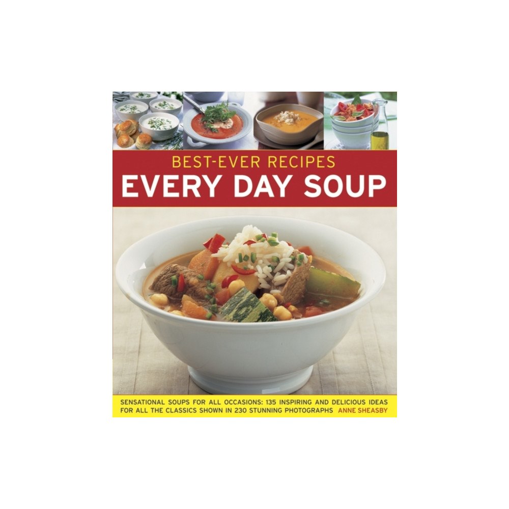 Anness publishing Best-ever Recipes: Every Day Soup: Sensational Soups for All Occasions (häftad, eng)