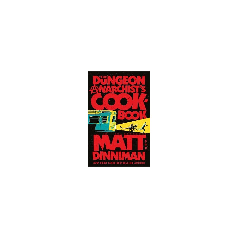 Matt Dinniman The Dungeon Anarchist's Cookbook (inbunden, eng)