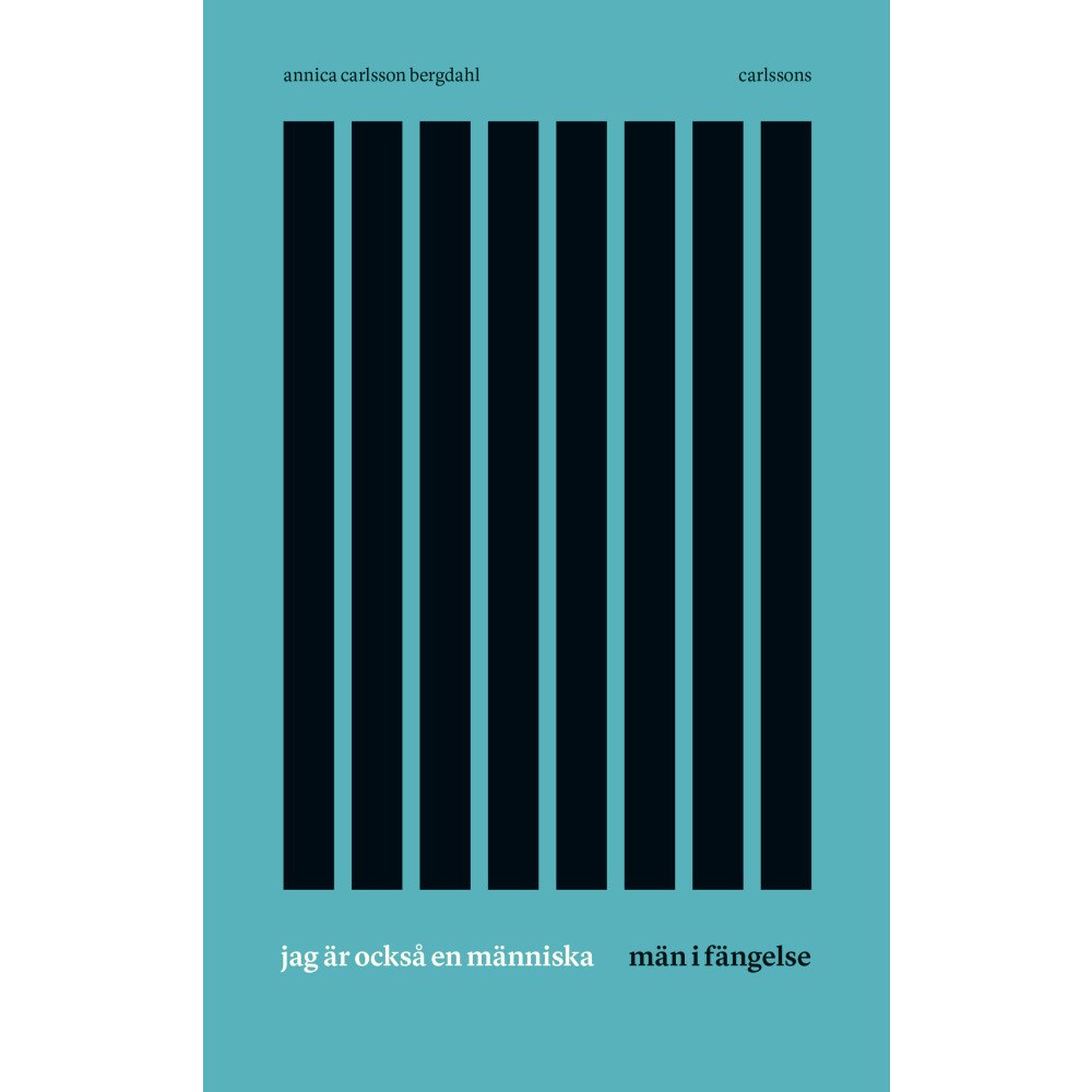 Annica Carlsson Bergdahl Jag är också en människa : män i fängelse (bok, danskt band)