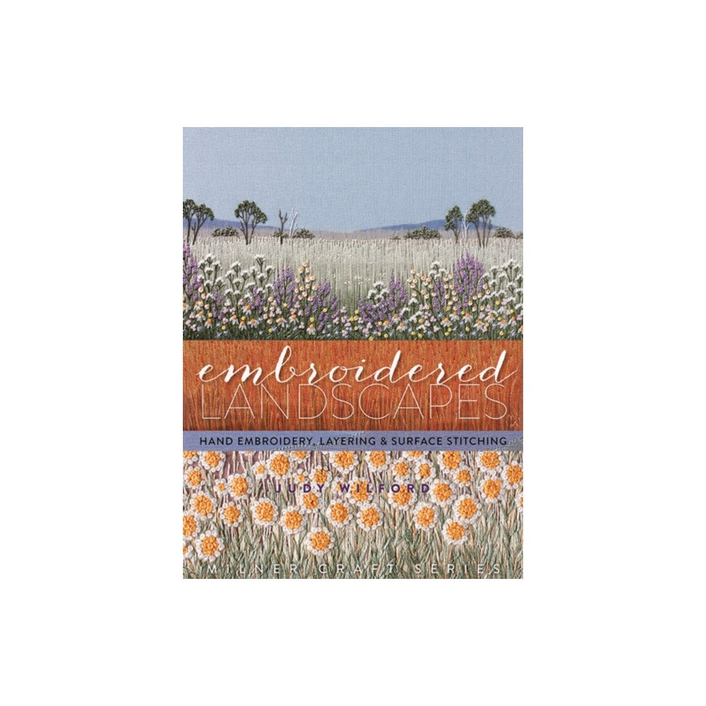 Sally Milner Publishing Pty Ltd Embroidered Landscapes (inbunden, eng)