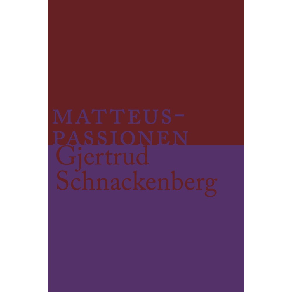 Gjertrud Schnackenberg Matteuspassionen (bok, danskt band)