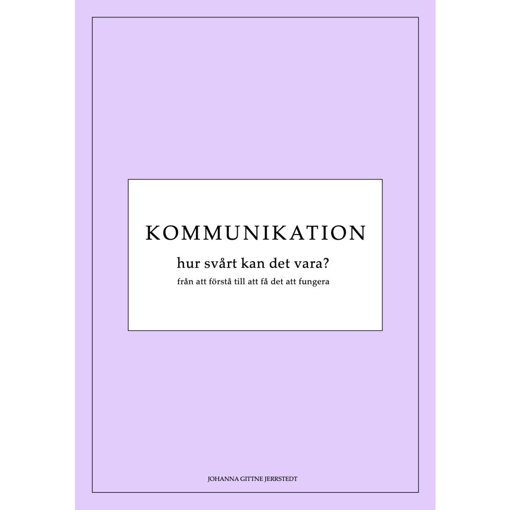 Gittne Management Consulting AB Kommunikation : hur svårt kan det vara? (bok, storpocket)