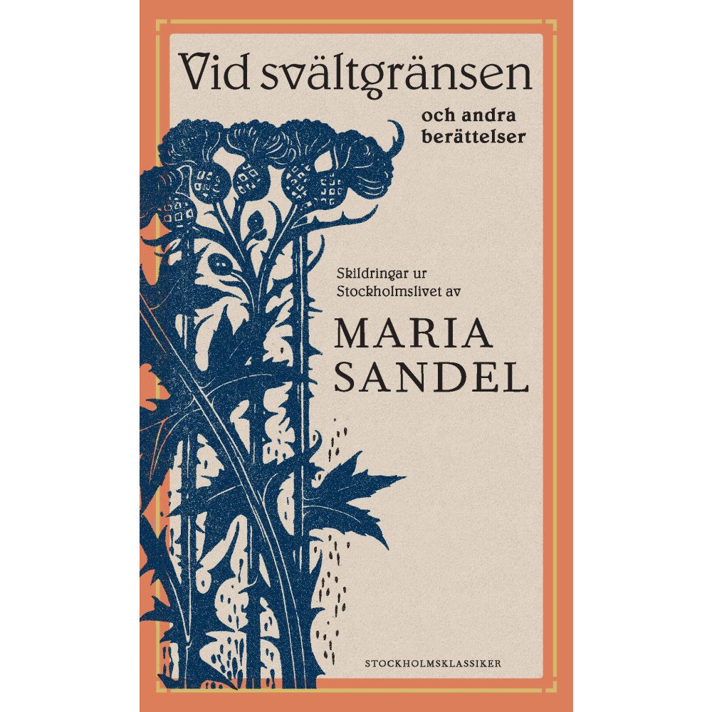 Maria Sandel Vid svältgränsen och andra berättelser : skildringar ur Stockholmslivet (bok, danskt band)