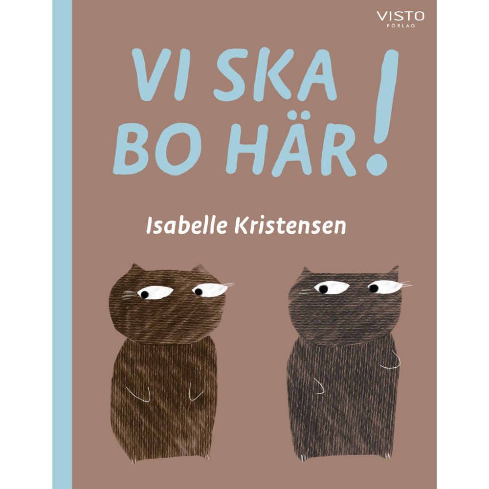 Isabelle Kristensen Vi ska bo här! (inbunden)