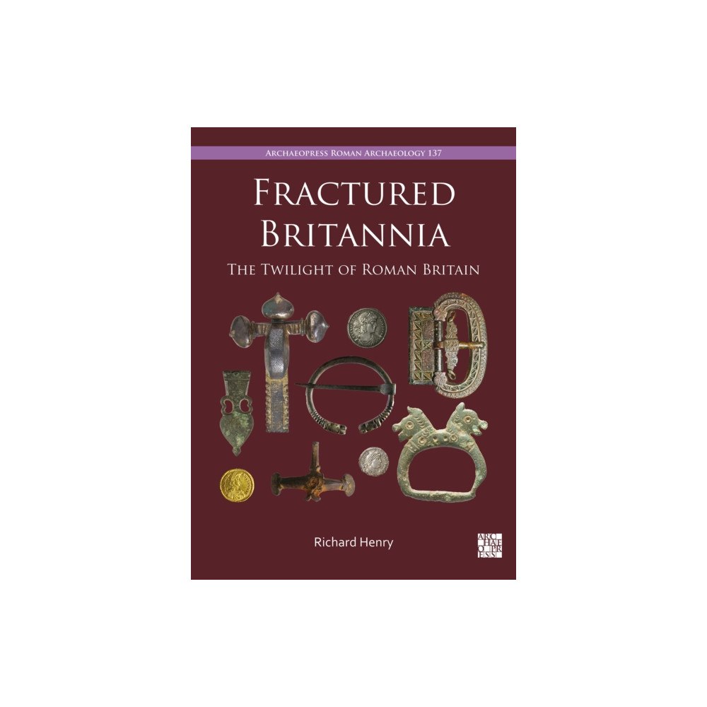 Archaeopress Fractured Britannia (inbunden, eng)