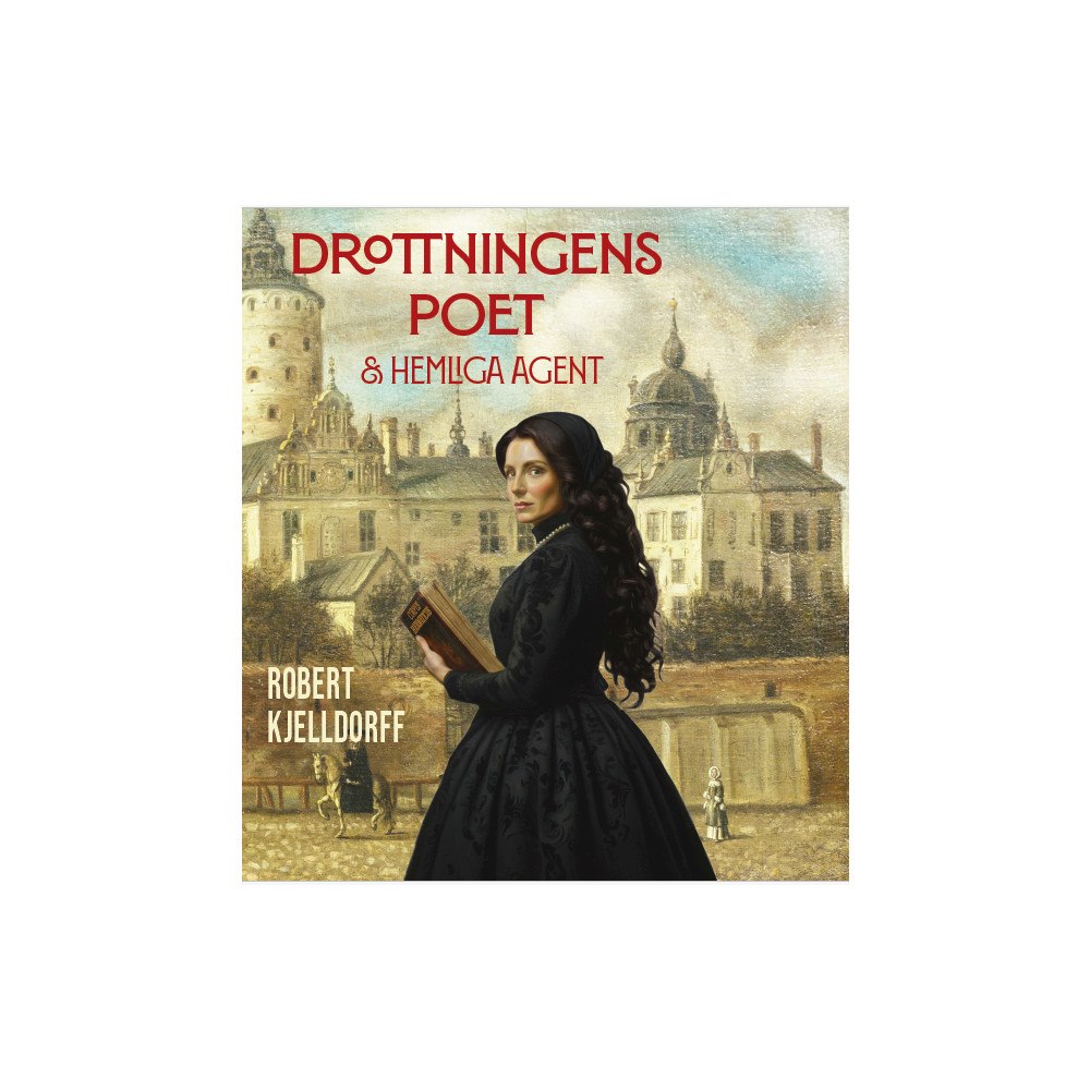 Robert Kjelldorff Drottningens poet & hemliga agent (bok, danskt band)