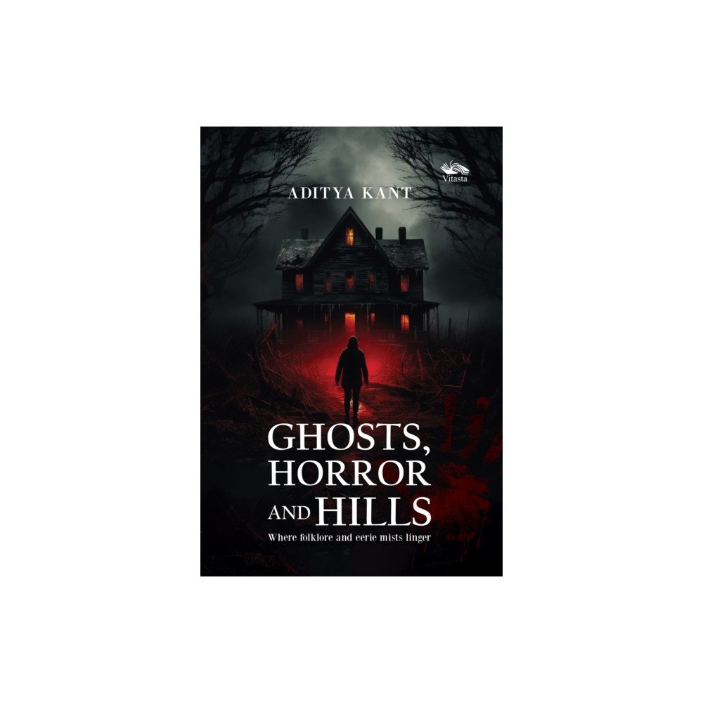 Vitasta Publishing Pvt.Ltd Ghost, Horror and Hills (häftad, eng)