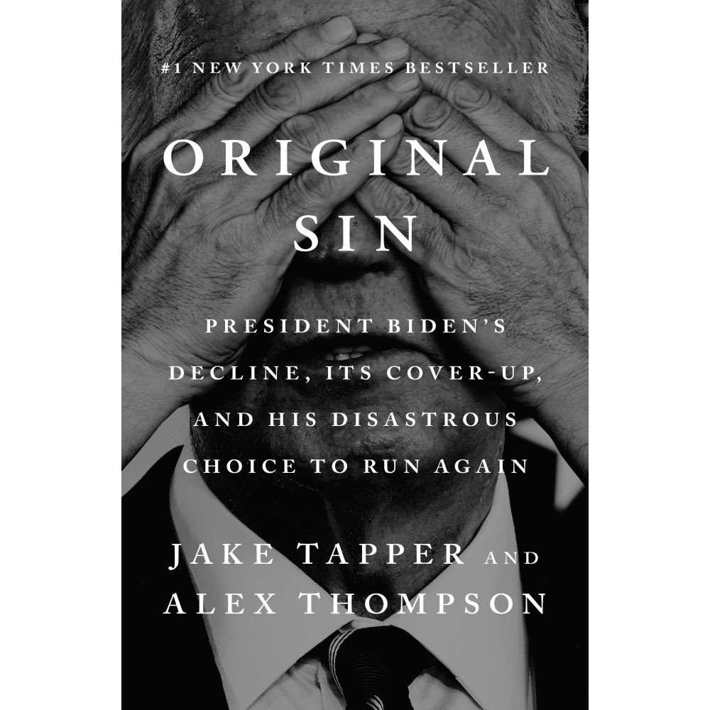 Jake Tapper Original Sin: President Biden's Decline, Its Cover-Up, and His Disastrous Choice to Run Again (inbunden, eng)