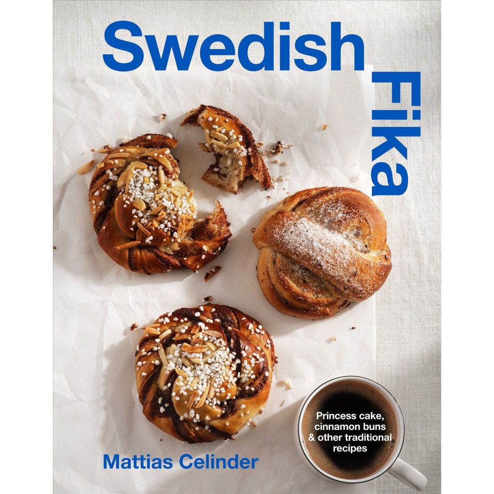 Mattias Celinder Swedish Fika : princess cake, cinnamon buns & other traditional recipes (inbunden, eng)