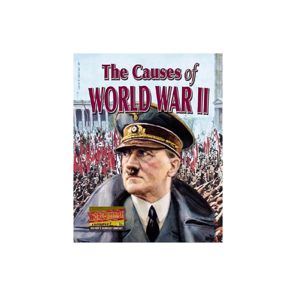 Crabtree Publishing Co,US The Causes of World War II (häftad, eng)