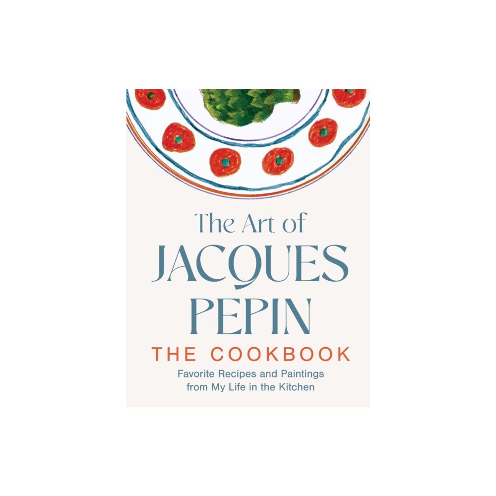 Harpercollins publishers inc The Art of Jacques Pepin (inbunden, eng)
