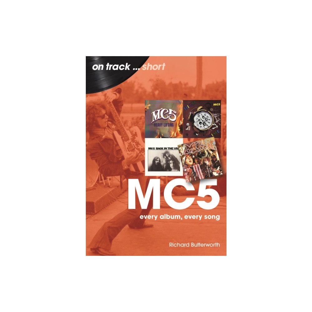 Sonicbond Publishing MC5 On Track Short (häftad, eng)