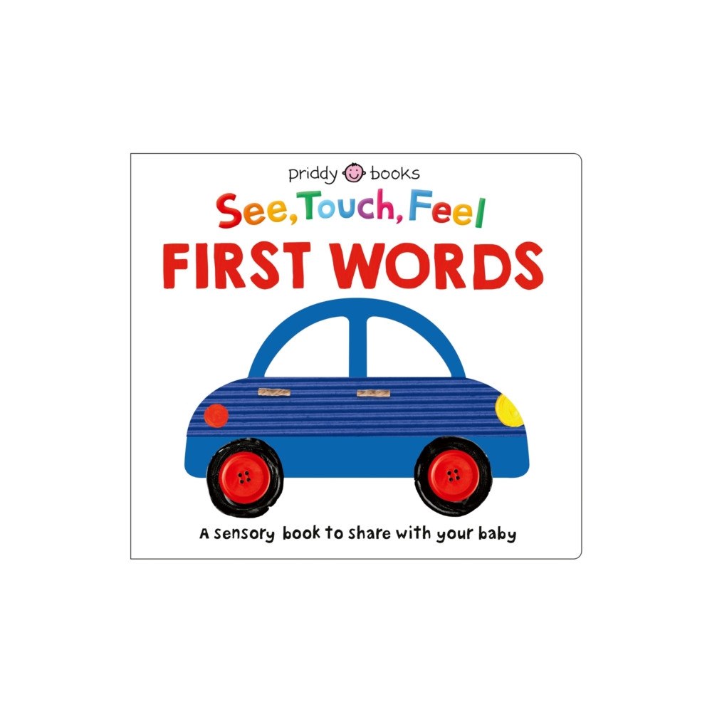 Priddy Books See, Touch, Feel: First Words (bok, board book, eng)