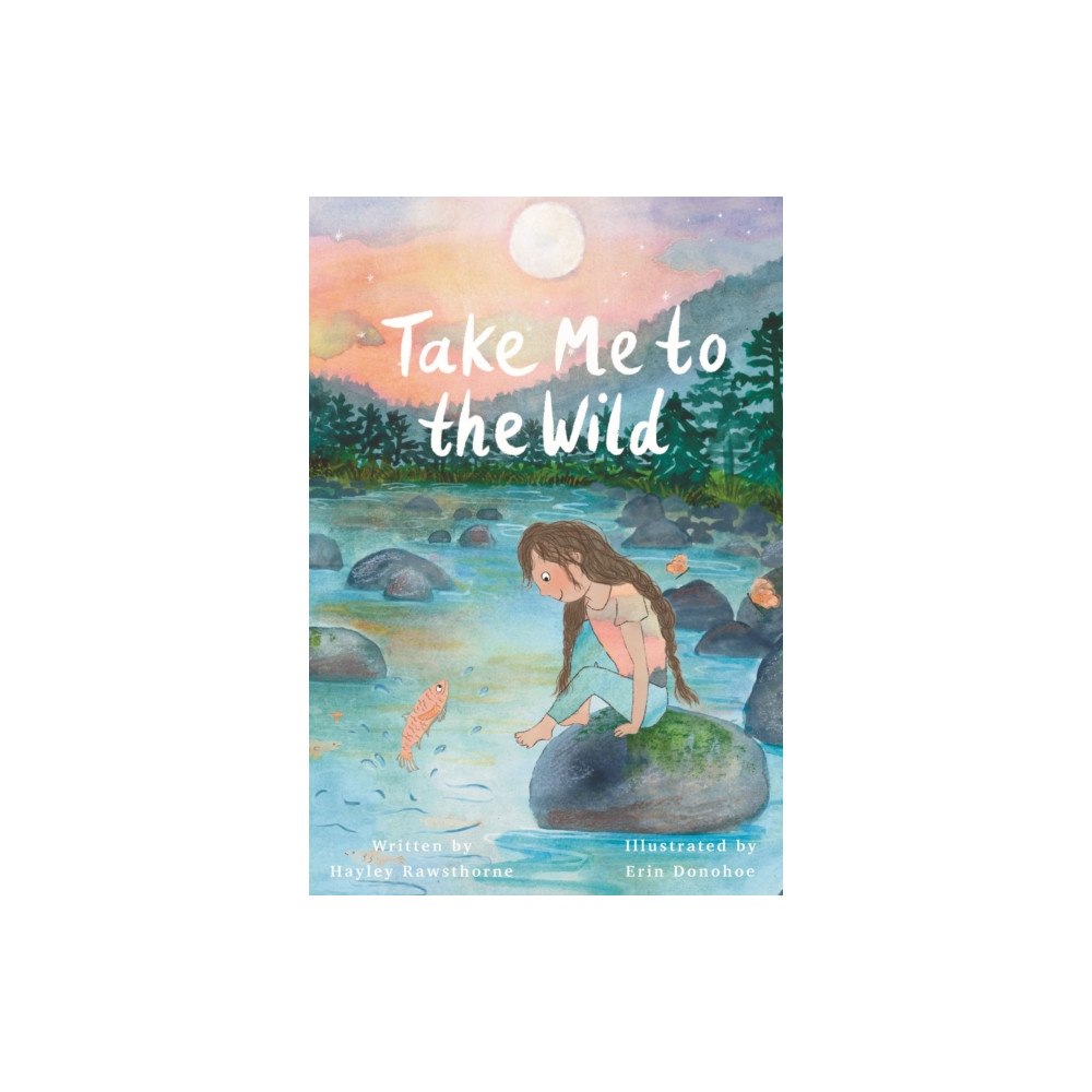 Five Mile Take Me to the Wild (inbunden, eng)