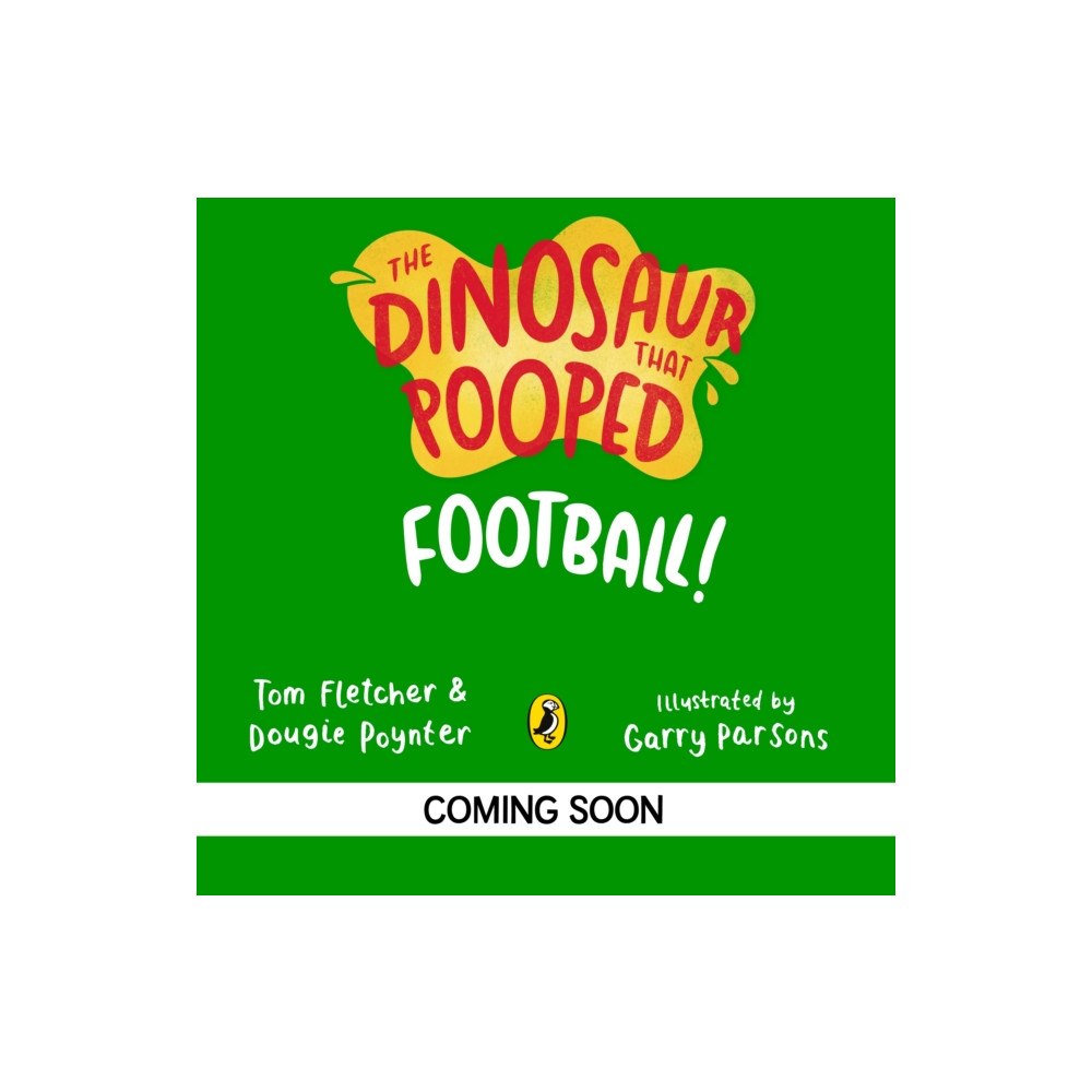 Penguin Random House Children's UK The Dinosaur that Pooped A Football (häftad, eng)