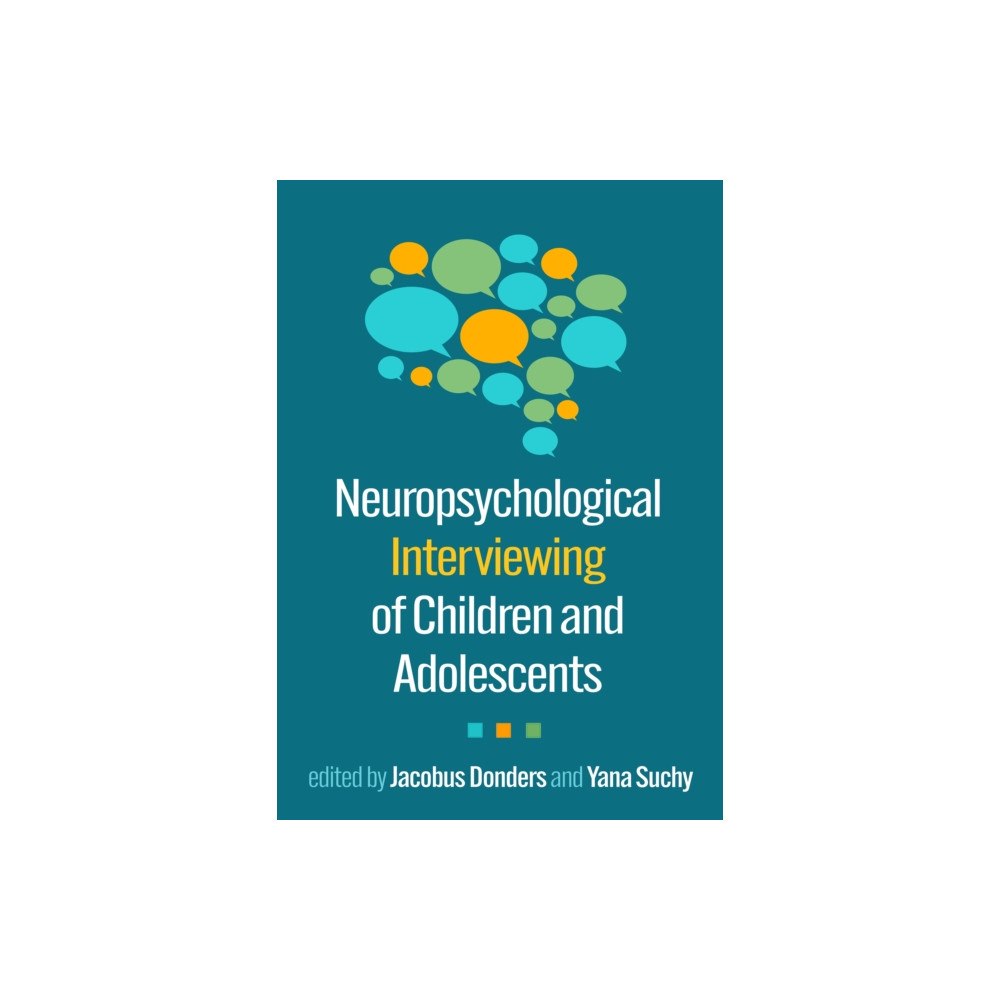 Guilford Publications Neuropsychological Interviewing of Children and Adolescents (inbunden, eng)