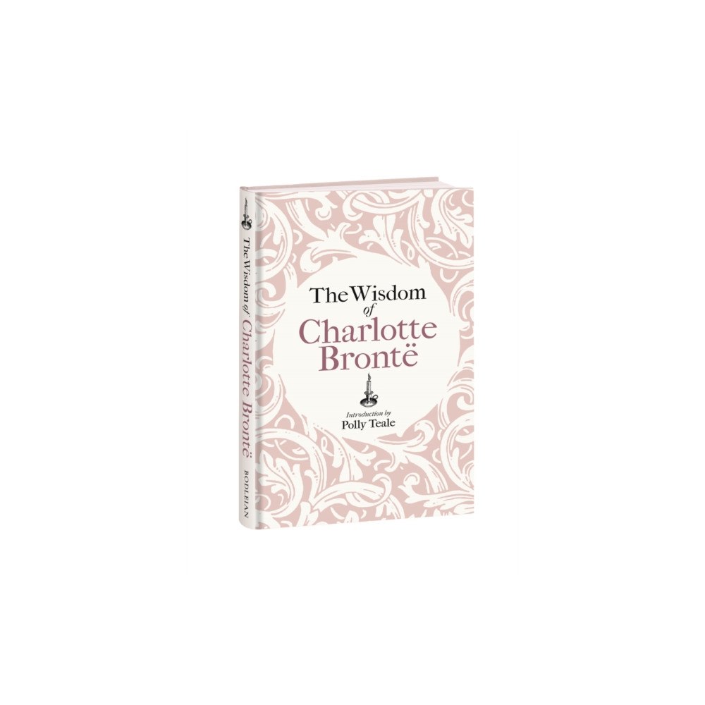 Bodleian Library The Wisdom of Charlotte Bronte (inbunden, eng)